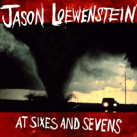 Jason Loewenstein - At Sixes and Sevens - Sub Pop Official Store