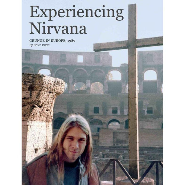 Bruce Pavitt - Experiencing Nirvana: Grunge In Europe, 1989 - Sub