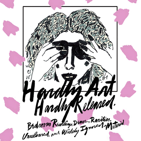 Hardly Released: Bedroom Recordings, Demos, Rarities, Unreleased, and Widely Ignored Material